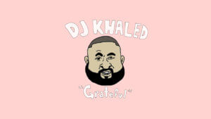 Beats Presents DJ Khaled "Grateful"