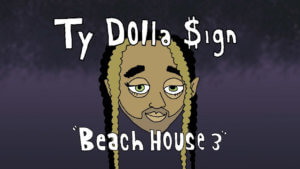 Beats Presents Ty Dolla $ign “Beach House 3”